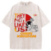 Chiefs, They Not Like Us T-Shirt/Sweatshirt