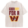 Good Day For A W Washington T-Shirt/Sweatshirt