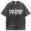 The Irish Love Me Women's St. Patrick's Day T-Shirt/Sweatshirt