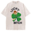 Lucky Bitch St. Patrick's Day T-Shirt/Sweatshirt