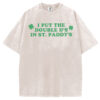 I Put The Double D's In St. Paddy's Day T-shirt/Sweatshirt
