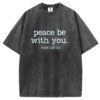 Peace Be With You T-shirt/Sweatshirt