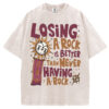 Losing A Rock T-shirt/Sweatshirt