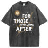 For Those Who Come After T-shirt/Sweatshirt