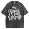 Ms Never Do No Wrong T-shirt/Sweatshirt