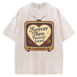 Forever Theo Forever Loved T-shirt/Sweatshirt