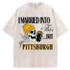 I Married Into This Pittsburgh Football T-Shirt/Sweatshirt