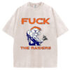 F*ck The Raiders T-Shirt/Sweatshirt