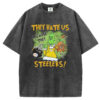 They hate us Steelers unisex T-Shirt/Sweatshirt