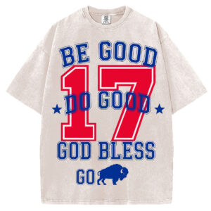 Be Good Do Good God Bless T-Shirt/Sweatshirt