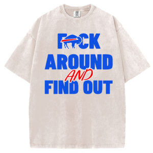 F*CK Around Find Out Funny Buffalo T-Shirt/Sweatshirt