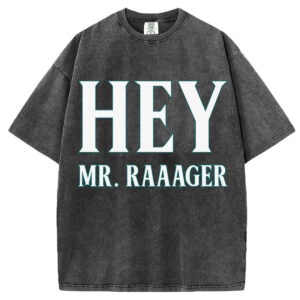 Hey Mr. Rager T-Shirt/Sweatshirt