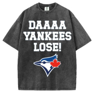 Daaaa Yankees Lose T-Shirt/Sweatshirt