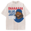 DAAAAA Blue Jays Win! T-Shirt/Sweatshirt