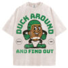 Duck Around And Find Out T-Shirt/Sweatshirt