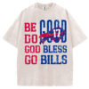 Be Good Do Good God Bless T-Shirt/Sweatshirt
