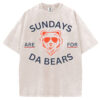 Sundays Are For Da Bears T-Shirt/Sweatshirt