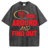 F*ck Around And Find Out T-Shirt/Sweatshirt