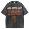 Good Better Best T-Shirt/Sweatshirt