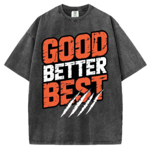 Good Better Best Bears T-Shirt/Sweatshirt