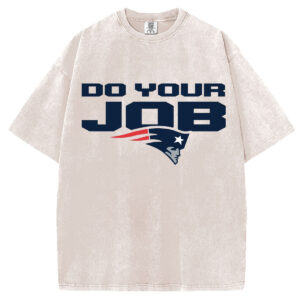 Do Your Job T-Shirt/Sweatshirt