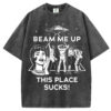 Robin Beam Me Up This Place Sucks T-Shirt/Sweatshirt