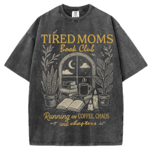 Tired Moms Book Club T-shirt/Sweatshirt