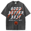 Good Better Best Never Let It Rest T-Shirt/Sweatshirt